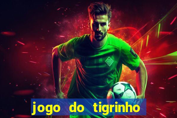 jogo do tigrinho plataforma chinesa